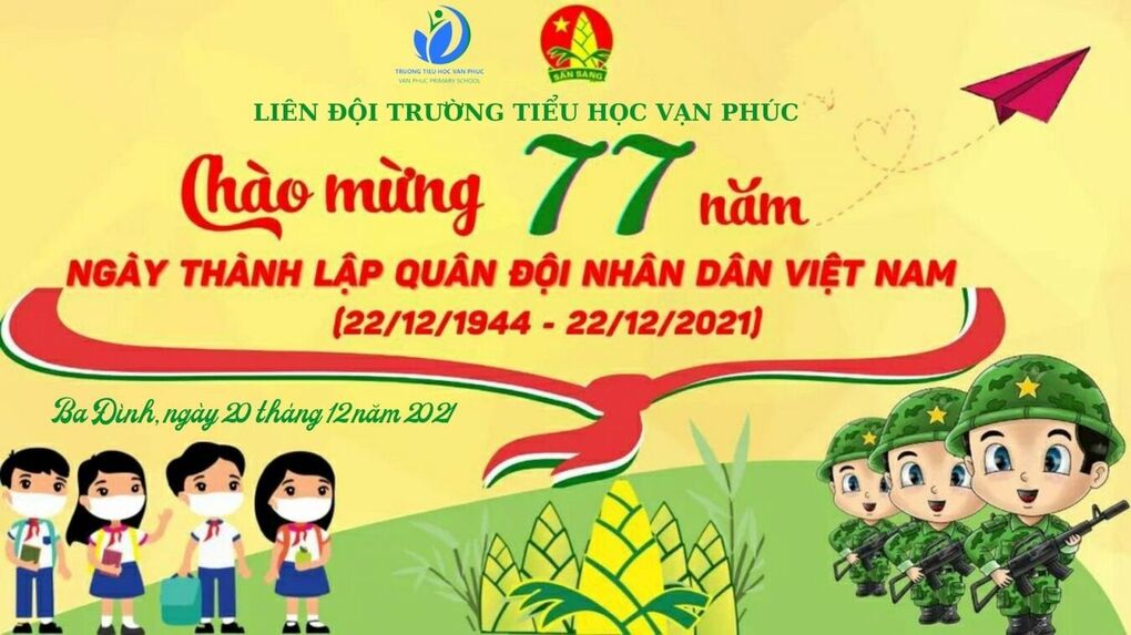 Liên đội Trường Tiểu học Vạn Phúc chào mừng kỉ niệm 77 năm ngày thành lập Quân đội Nhân dân Việt Nam (22/12/1944 - 22/12/2021)