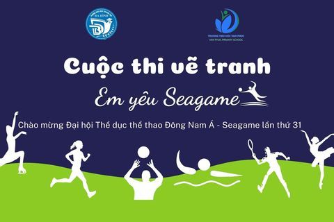 Cuộc thi vẽ tranh "Em yêu Seagame" chào mừng Đại hội Thể dục thể thao Đông Nam Á - Seagame lần thứ 31